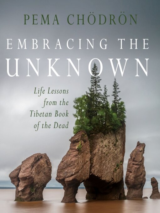 Title details for Embracing the Unknown by Pema Chödrön - Available